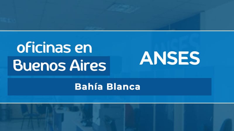 Oficina ANSES - Bahía Blanca