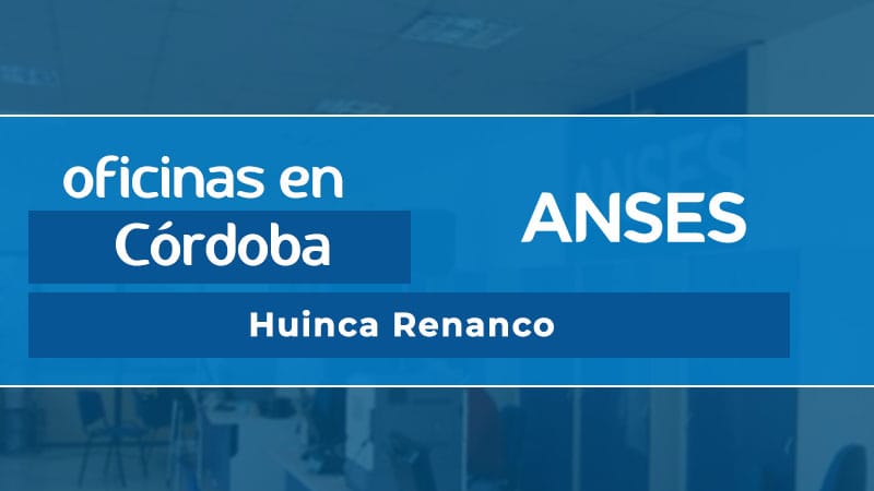 Oficina ANSES - Huinca Renanco