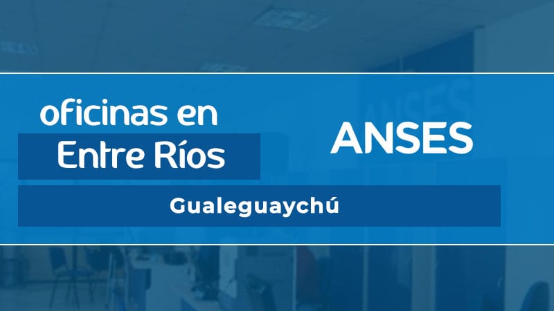 Oficina ANSES - Gualeguaychú
