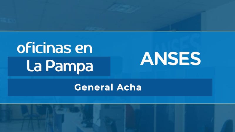 Oficina ANSES - General Acha