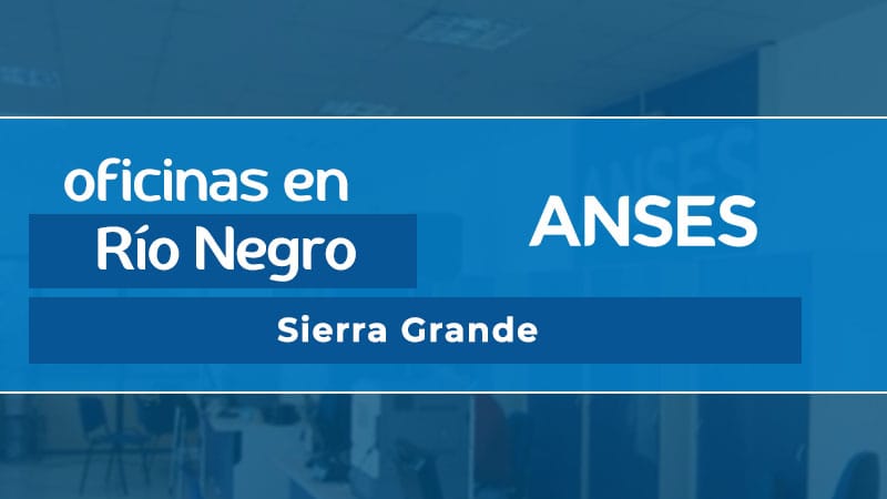 Oficina ANSES - Sierra Grande