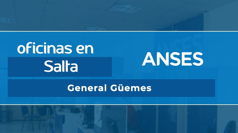 Oficina ANSES - General Güemes