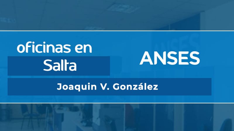 Oficina ANSES - Joaquin V. González