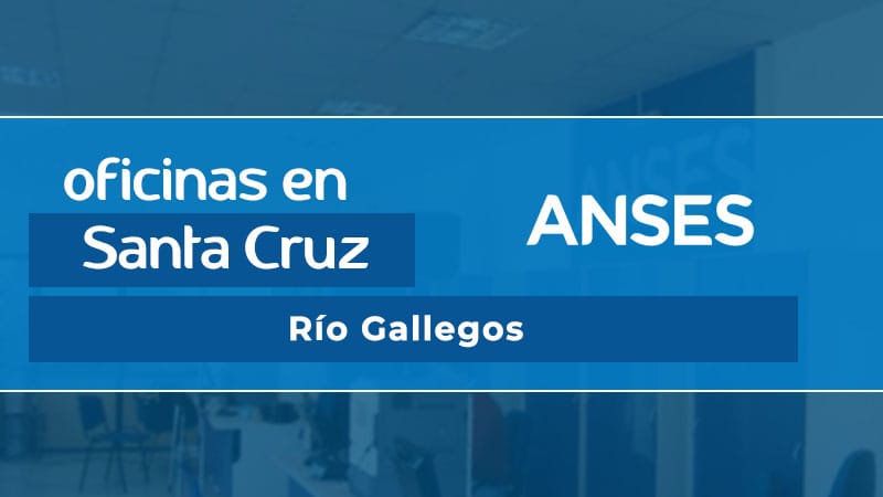 Oficina ANSES - Río Gallegos
