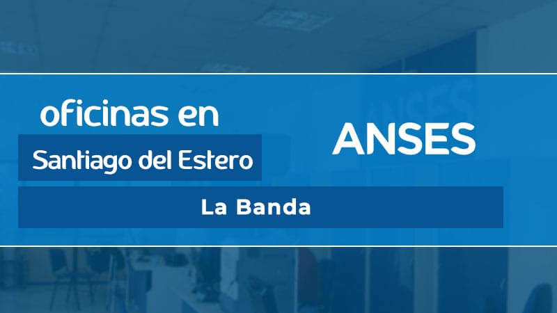 Oficina ANSES - La Banda