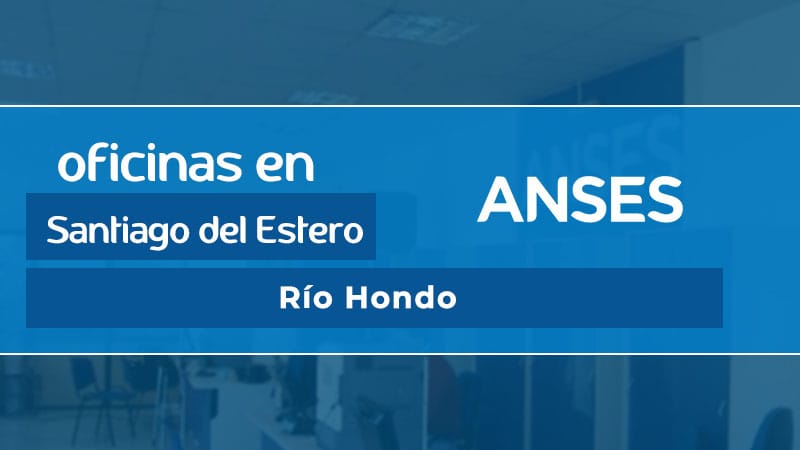 Oficina ANSES - Río Hondo